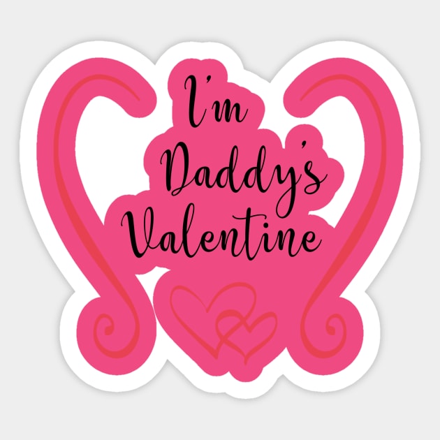 I'm Daddy's Valentine - Cute Valentine's Day T-shirt and Apparel for Kids Sticker by TeeBunny17